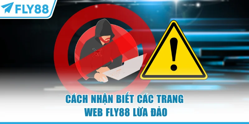 Cách nhận biết các trang web FLY88 lừa đảo