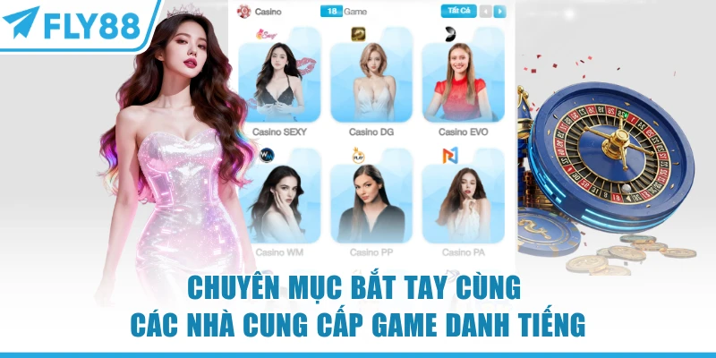 Casino FLY88 bắt tay cùng các nhà cung cấp game danh tiếng