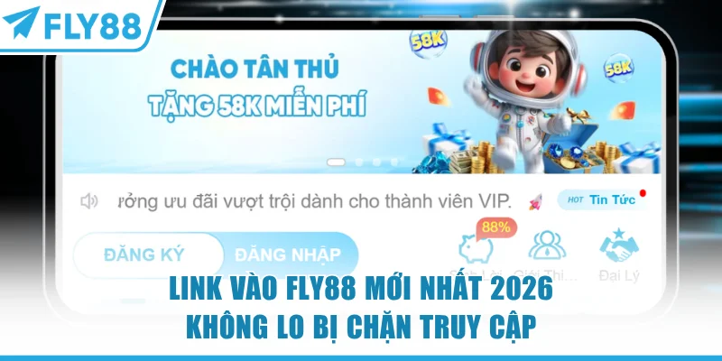 Link Vào FLY88 Mới Nhất 2026 Không Lo Bị Chặn Truy Cập